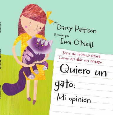Spanish language, I Want a Cat, Quiero un gato. Opinion writing for ages 7-12.