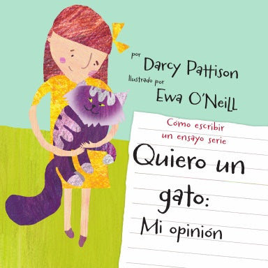 Spanish language, I Want a Cat, Quiero un gato. Opinion writing for ages 7-12.