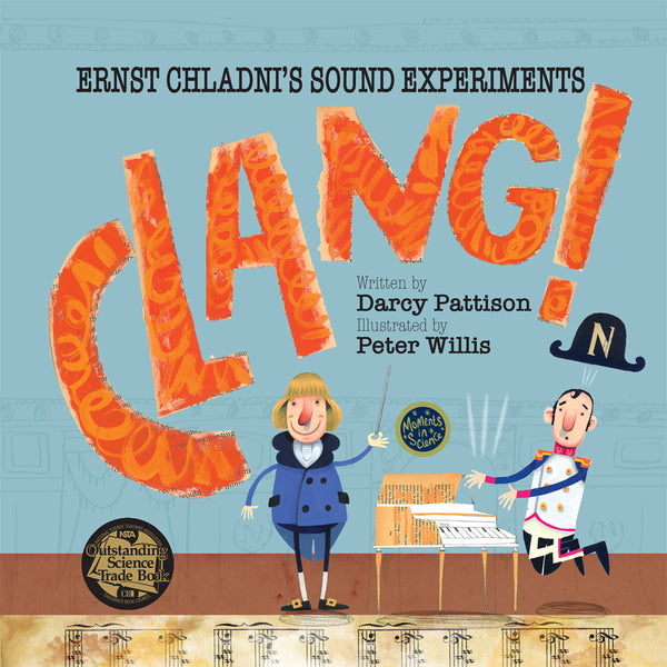 Clang, Moments in Science series, nonfiction STEM picture books for ages 7-12, by Darcy Pattison. Sound scientist at Napoleon's court.