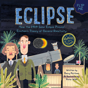 Eclipse, Moments in Science series, nonfiction STEM picture books for ages 7-12, by Darcy Pattison. Einsteins theory proven by eclipse observation