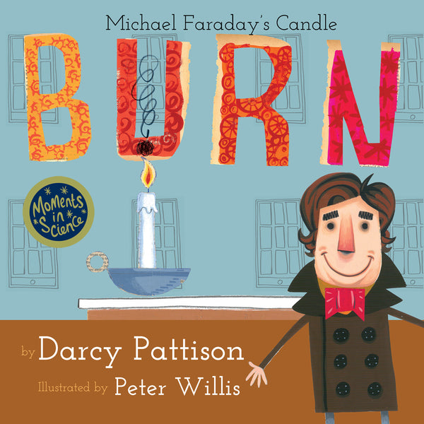 Burn, Moments in Science series, nonfiction STEM picture books for ages 7-12, by Darcy Pattison. Science of burning a candle.