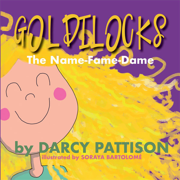 Goldilocks: The Name-Fame-Dame