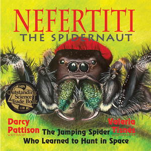 Nefertiti, Another Extraordinary Animal, nonfiction STEM picture books by Darcy Pattison, ages 7-12. Spider in space.