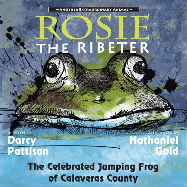 Rosie, the Ribeter, Another Extraordinary Animal series, nonfiction STEM books by Darcy Pattison, ages 7-12.