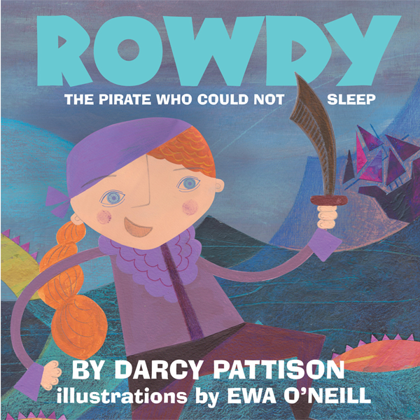 Rowdy, picture book bedtime story by Darcy Pattison, ages 4-8. A pirate captain longs for her father's lullaby.
