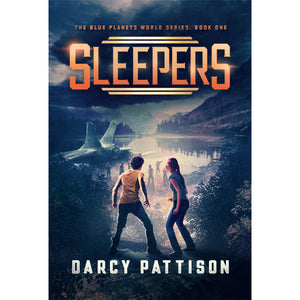 Sleepers, Book 1, The Blue Planets World series, middle grade science fiction about aliens visiting Earth. By Darcy Pattison, ages 8-14.