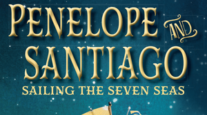 Set Sail: 5 Quotes from Penelope and Santiago