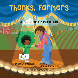 Cover illustration of THANKS, FARMER, A Song of Celebration by Darcy Pattison. Ag-ed book for 5-12 year olds.