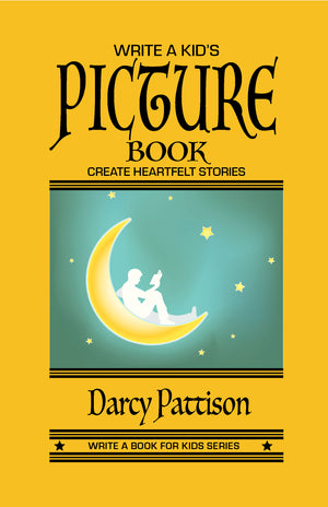 Write a Kid’s Picture Book: Create Heartfelt Stories