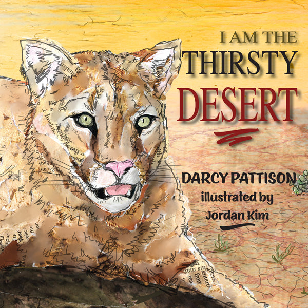 I Am the Thirsty Desert: Eureka NonFiction Honor Book